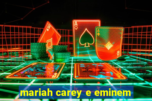 mariah carey e eminem